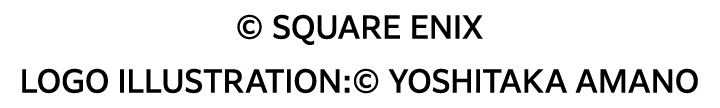 ©SQUARE ENIX LOGO ILLUSTRATION: ©YOSHITAKA AMANO
